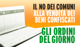 Ordini del giorno dei Comuni contro la vendita dei beni confiscati