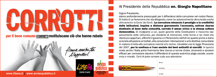 Scarica la cartolina "CORROTTI" con l'appello al Presidente della Repubblica (.pdf) CORROTTI – per il bene comune i corrotti restituiscano ciò che hanno rubato – firma anche tu l'appello